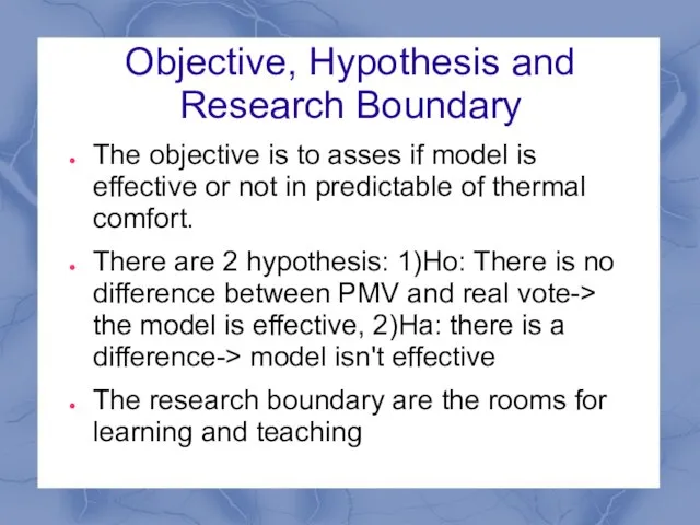 Objective, Hypothesis and Research Boundary The objective is to asses