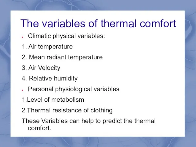 The variables of thermal comfort Climatic physical variables: 1. Air