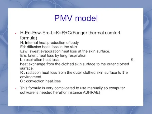 PMV model H-Ed-Esw-Erc-L=K=R+C(Fanger thermal comfort formula) H: Internal heat production