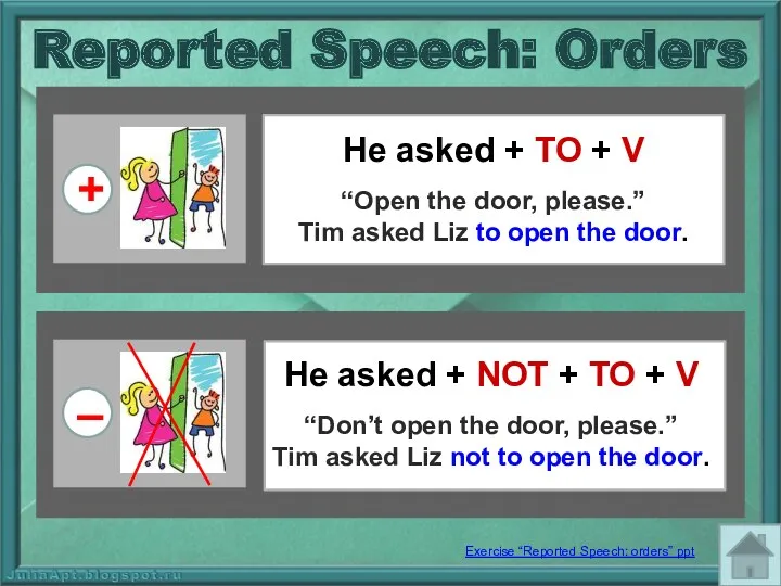 He asked + TO + V “Open the door, please.”