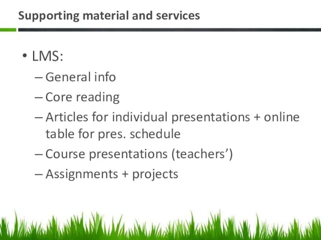 Supporting material and services LMS: General info Core reading Articles