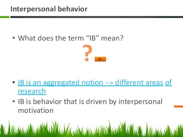 Interpersonal behavior What does the term “IB” mean? ? IB