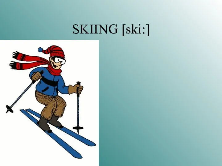 SKIING [ski:]
