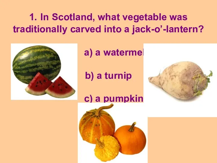 1. In Scotland, what vegetable was traditionally carved into a