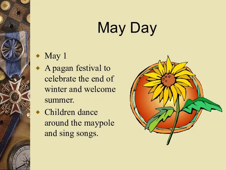 May Day May 1 A pagan festival to celebrate the