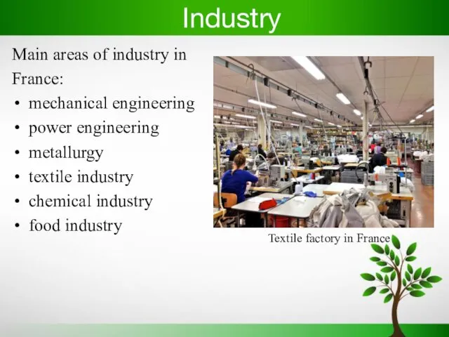 Industry Main areas of industry in France: mechanical engineering power