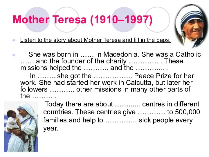 Mother Teresa (1910–1997) Listen to the story about Mother Teresa