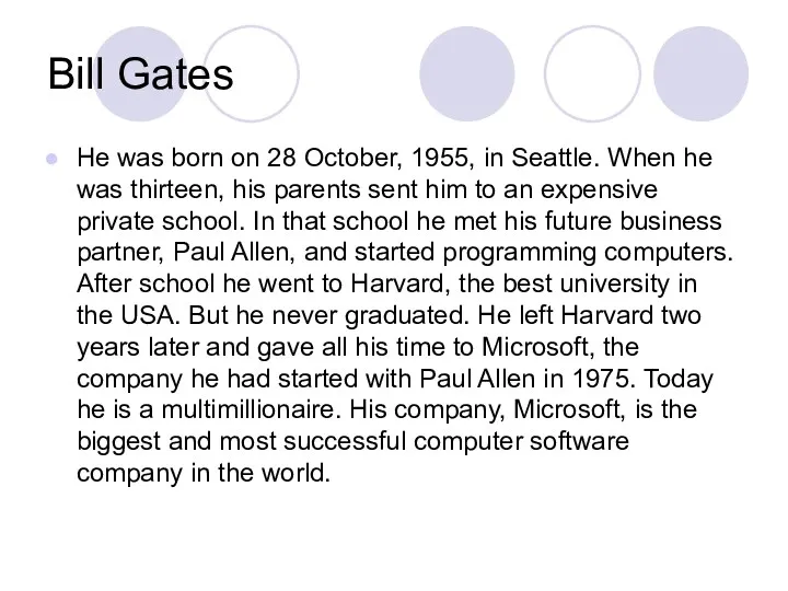 Bill Gates He was born on 28 October, 1955, in