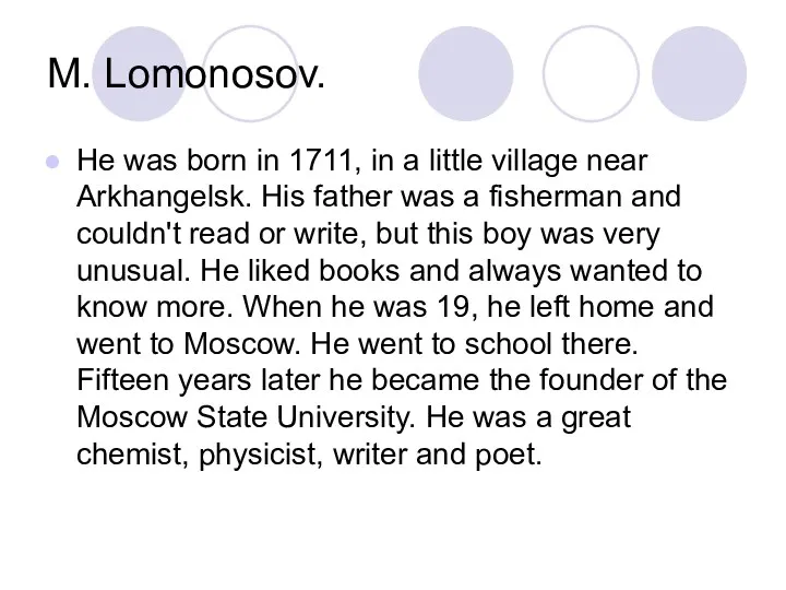 M. Lomonosov. He was born in 1711, in a little