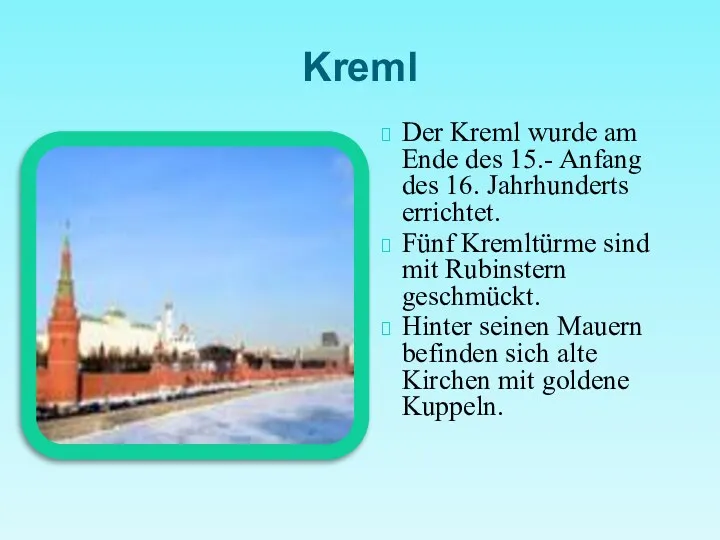 Kreml Der Kreml wurde am Ende des 15.- Anfang des