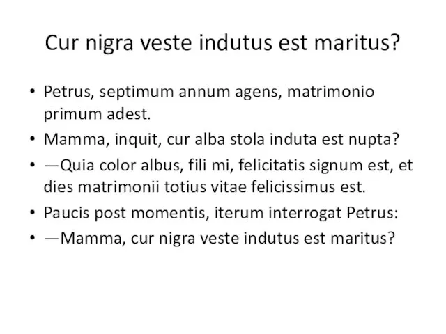 Cur nigra veste indutus est maritus? Petrus, septimum annum agens,