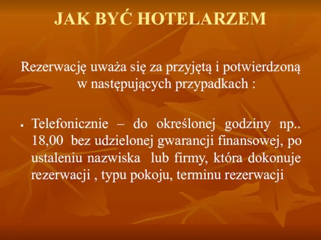 JAK BYĆ HOTELARZEM Rezerwację uważa się za przyjętą i potwierdzoną