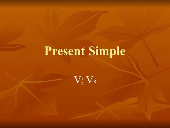 Present Simple V; Vs