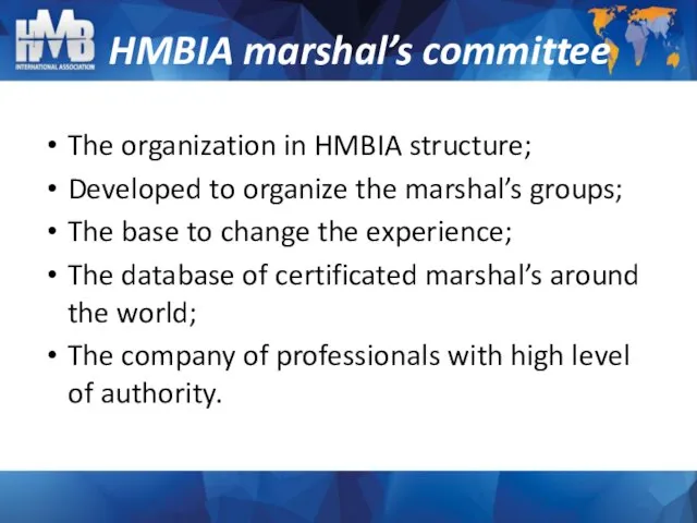 The organization in HMBIA structure; Developed to organize the marshal’s