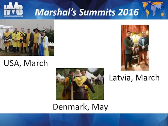 Marshal’s Summits 2016 USA, March Denmark, May Latvia, March