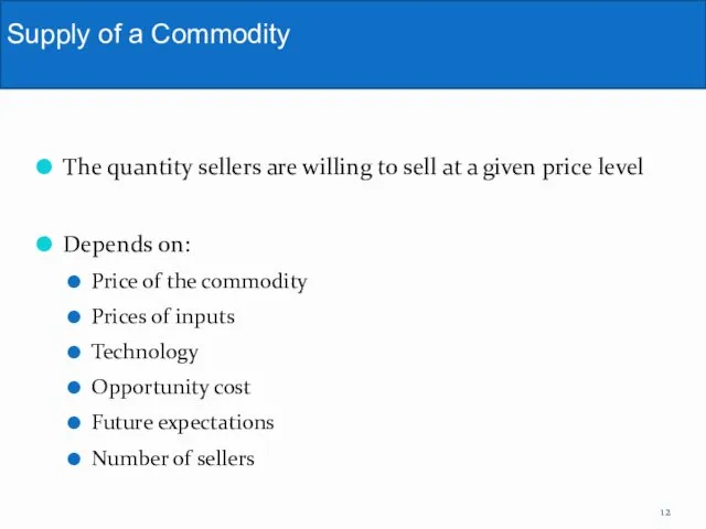 The quantity sellers are willing to sell at a given