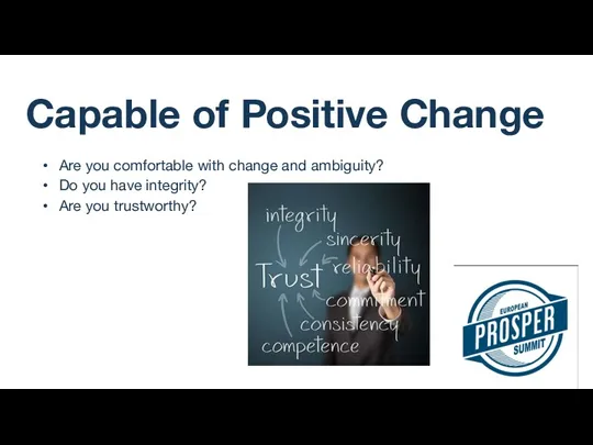 Capable of Positive Change Are you comfortable with change and