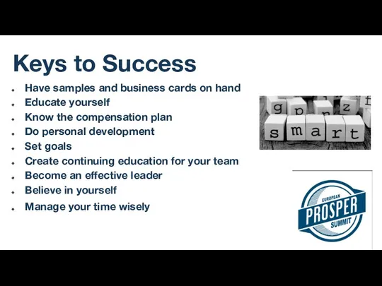 Keys to Success Have samples and business cards on hand