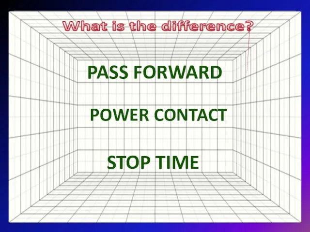 What is the difference? PASS FORWARD POWER CONTACT STOP TIME