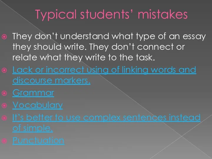Typical students’ mistakes They don’t understand what type of an