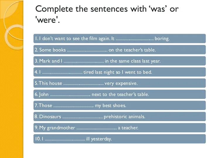 Complete the sentences with ‘was’ or 'were'.