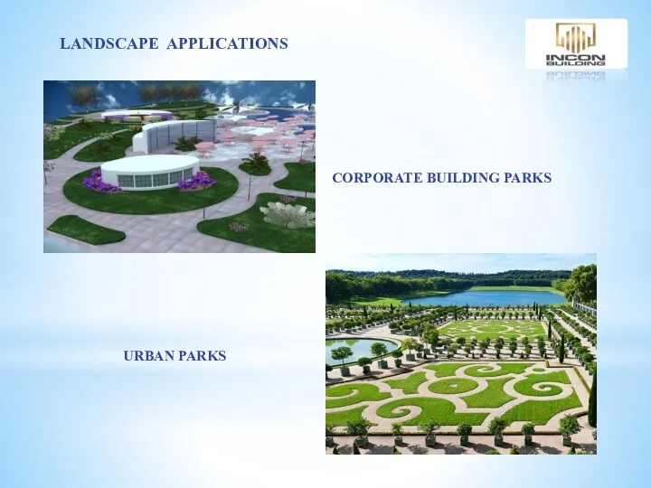 LANDSCAPE APPLICATIONS CORPORATE BUILDING PARKS URBAN PARKS