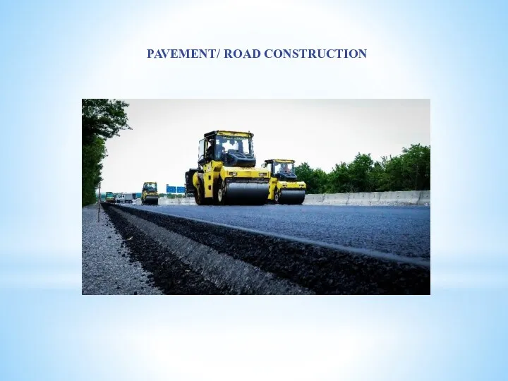 PAVEMENT/ ROAD CONSTRUCTION