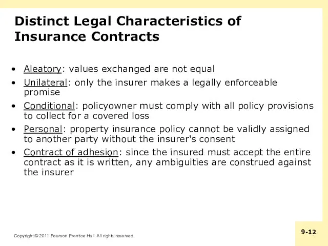 Distinct Legal Characteristics of Insurance Contracts Aleatory: values exchanged are