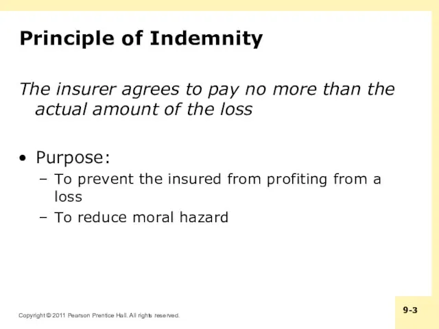 Principle of Indemnity The insurer agrees to pay no more