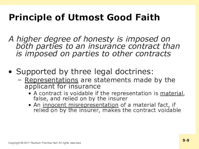 Principle of Utmost Good Faith A higher degree of honesty