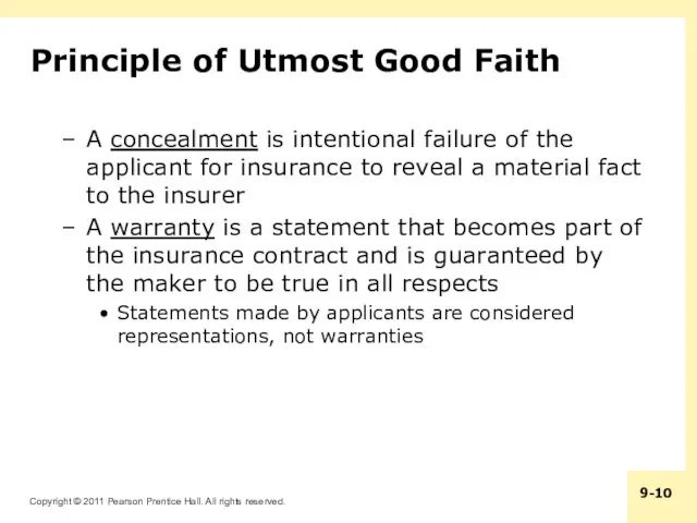 Principle of Utmost Good Faith A concealment is intentional failure