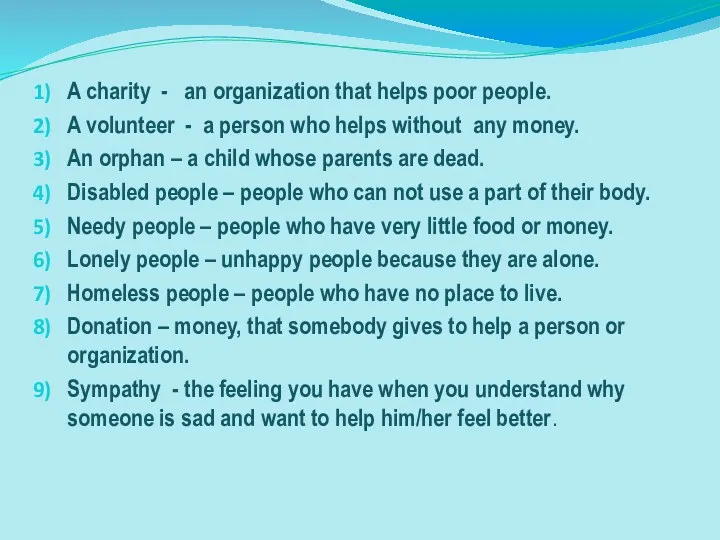 A charity - an organization that helps poor people. A