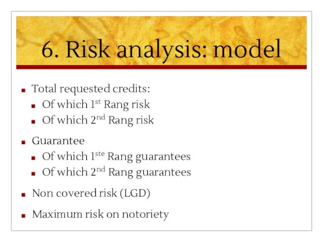 6. Risk analysis: model Total requested credits: Of which 1st