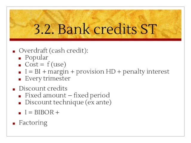 3.2. Bank credits ST Overdraft (cash credit): Popular Cost =