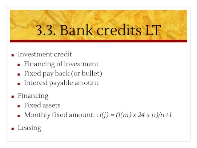 3.3. Bank credits LT Investment credit Financing of investment Fixed
