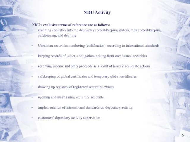 NDU Activity NDU’s exclusive terms of reference are as follows: crediting securities into