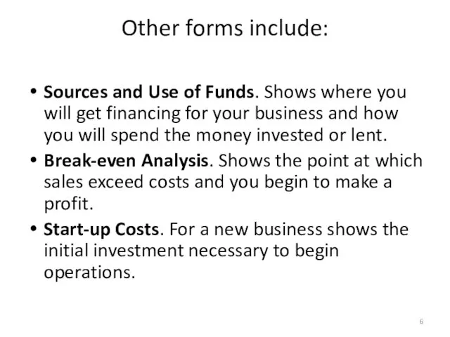 Other forms include: Sources and Use of Funds. Shows where