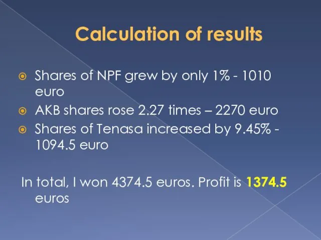 Calculation of results Shares of NPF grew by only 1%