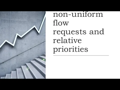 QS with nonuniform flow requests and relative priorities