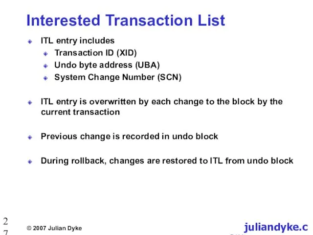 Interested Transaction List ITL entry includes Transaction ID (XID) Undo