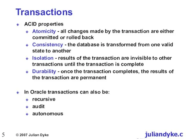 Transactions ACID properties Atomicity - all changes made by the