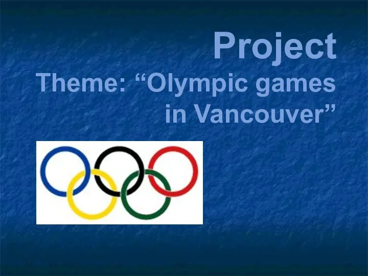 Project Theme: “Olympic games in Vancouver”