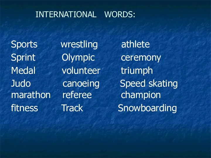 INTERNATIONAL WORDS: Sports wrestling athlete Sprint Olympic ceremony Medal volunteer triumph Judo canoeing