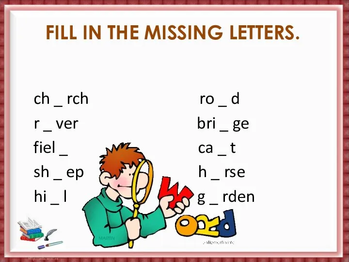 Fill in the missing letters. ch _ rch ro _