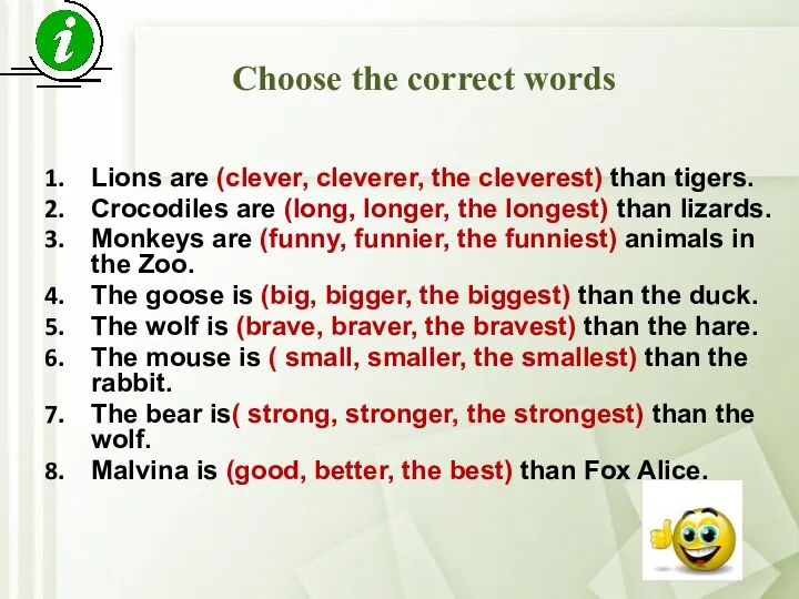 Choose the correct words Lions are (clever, cleverer, the cleverest)