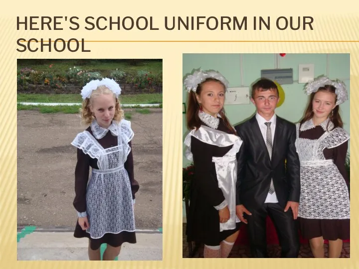 Here's school uniform in our school