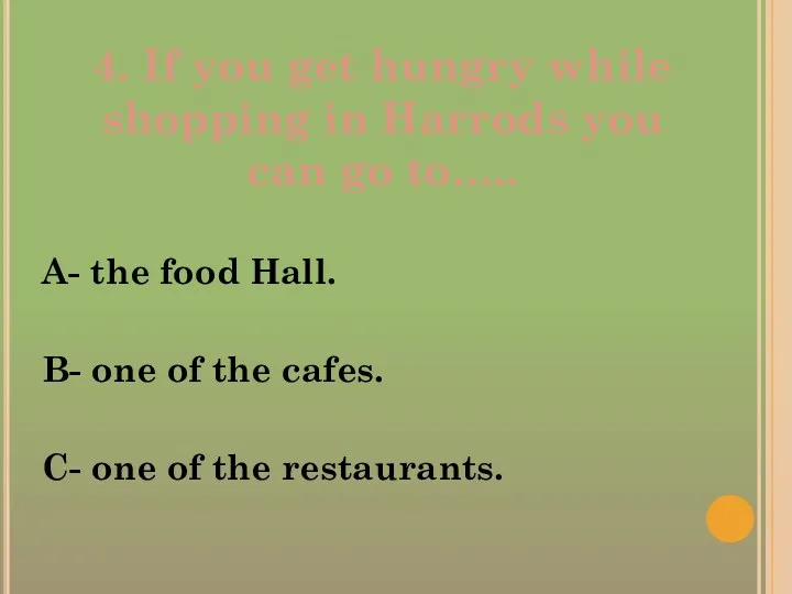 4. If you get hungry while shopping in Harrods you