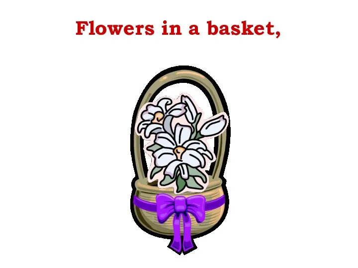 Flowers in a basket,