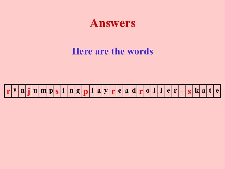 Answers Here are the words