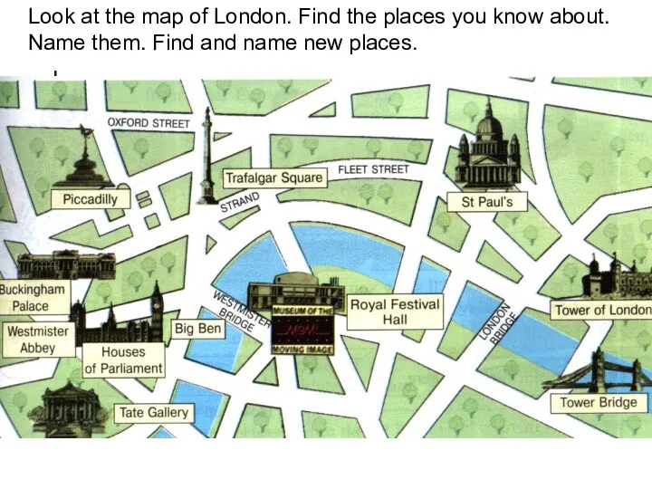 Look at the map of London. Find the places you
